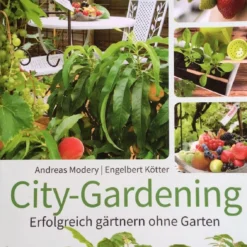 City-Gardening (Erfolgreich Gärtnern Ohne Garten)